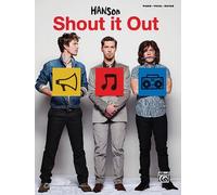 Hanson: Shout It Out: Piano/Vocal/Guitar by Hanson (1-May-2011) Sheet music