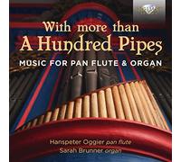 Hanspeter Oggier; Sarah Brunner - Music for Pan Flute & Organ "With More Than A Hundred Pipes"