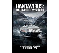 HANTAVIRUS: The Invisible Passenger