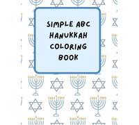 Hanukkah ABC Simple Coloring Book: A Fun and Festive Alphabet Coloring Book for Kids Ages 3-7 - Learn Letters with Hanukkah-Themed Illustrations