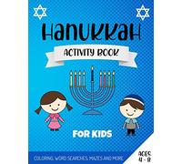 Hanukkah Activity Book For Kids: Coloring And Activity Book For Kids - Perfect Hanukkah Fun Featuring Coloring Pages, Word Searches, Mazes, Sudoku And More