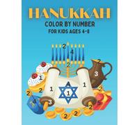 Hanukkah Color By Numbers For Kids Ages 4-8: The Big Hanukkah Color By Number Coloring Book For 4-8 Year Old Children | Creepy Spooky Paint and Colour Fun | Girls & Boys Gift