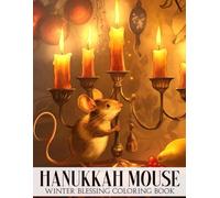 Hanukkah Mouse Coloring Book: Islamic Art and Faith Coloring pages with Aesthetic Mosque Interiors and Heartwarming Daily Prayers for Teens and Adults seeking Mindful Spiritual Joy