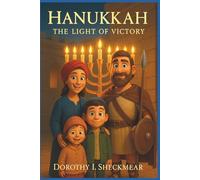 Hanukkah. The Light of Victory: A Jewish Holiday Story of the Maccabees, Courage, Family, and the Miracle of Oil (Holiday Adventures for Kids)