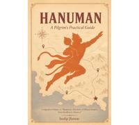HANUMAN: A Pilgrim's Practical Guide: Real Routes, Honest Timings, and the Truth Behind 15 Temples Across 3 Continents - from Ayodhya to America