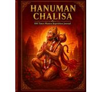 Hanuman Chalisa 108 Times Prayer Book: Sacred Devotional Pages for Chanting, Reflection, Strength, Protection and Inner Peace