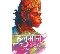Hanuman Chalisa Explained (English Hindi): Hanuman Yantra, Verse by Verse Explanation with Meaning, Goswami Tulsidas and Chalisa Origin, Sankat Mochan ... Vadvanal Stotram, Aarti and Devotion