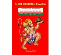Hanuman Chalisa in English and Hindi with meaning: Verse by Verse Description of Hanuman Chalisa, Sankat Mochan Hanuman Ashtak, Hanumat Stavan, Aarti, Shree Ram Vandanaa, Shree Ram Stuti