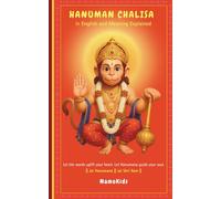 Hanuman Chalisa in English: With Translation and Meaning Explained: Learn the Meaning of Each Verse of Hanuman Chalisa in Simple English