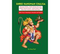 Hanuman Chalisa in Marathi and English with meaning: Verse by Verse Description of Hanuman Chalisa, Sankat Mochan Hanuman Ashtak, Hanumat Stavan, ... Aarti, Shree Ram Vandanaa, Shree Ram Stuti