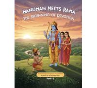 Hanuman Meets Rama: The Beginning of Devotion: A Magical Journey of Friendship, Loyalty, and Strength