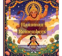 Hanuman Remembers: Reminding little ones how brave they are (The Little Deva Stories)