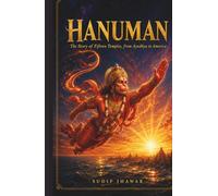 Hanuman: The Story of Fifteen Temples, from Ayodhya to America