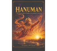 Hanuman: The Story of Fifteen Temples, from Ayodhya to America