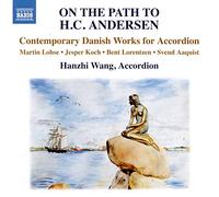 Hanzhi Wang - On the Path to H. C. Andersen: Contemporary Danish Works for Accordion