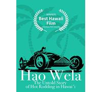 Hao Wela: The Untold Story of Hot Rodding in Hawai'i