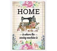 Haosensix Flower Sewing Machine Metal Tin Sign Home Is Where The Sewing Machine Is Retro Poster Wall Decor Farm Parlor Restaurant Poster Painting 12x18 Inch