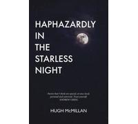 Haphazardly in the Starless Night
