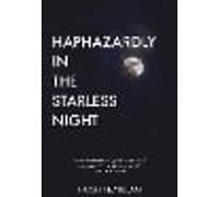 Haphazardly in the Starless Night