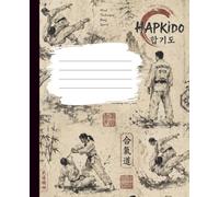 Hapkido Composition Notebook - Martial Arts Journal: Korean Self Defense Writing Book, College Ruled, 120 Pages, 7.5 x 9.25 - Techniques, Thoughts, Mind Body Spirit Notes
