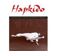 Hapkido, introduction à l'art de l'auto-défense: Introduction à l'art de l'autodéfense coréenne