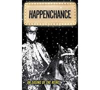 Happenchance: An Easing of the Reins