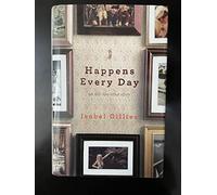 Happens Every Day: An All-Too-True Story