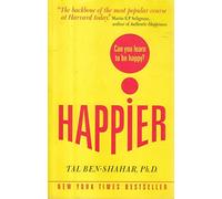 Happier Can You Learn to be Happy? by Ben-Shahar, Tal ( Author ) ON Oct-01-2008, Paperback