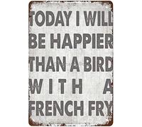 Happier Than A Bird With A French Fry- Funny Vintage Decor Man Cave Garage Wall Art Bar Farm Music Hall Retro Metal Tin Sign 8X12 Inches