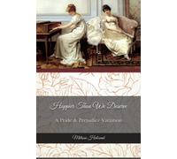 Happier Than We Deserve: A Pride & Prejudice Variation