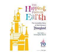 Happiest Place on Earth : the Incredible Story of Walt - NEW Don Hahn 2025