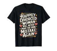 Happily Divorced Woman Divorcee Annulment Newly Single T-Shirt