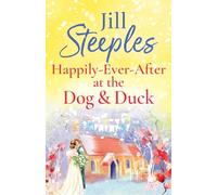 Happily-Ever-After at the Dog & Duck: A beautifully heartwarming romance from Jill Steeples