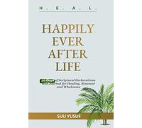 HAPPILY EVER AFTER LIFE: 30 Days of Scriptural Declarations and Journal for Healing, Renewal and Wholeness