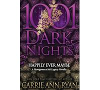 Happily Ever Maybe: A Montgomery Ink Legacy Novella (1001 Dark Nights)