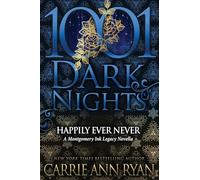 Happily Ever Never: A Montgomery Ink Legacy Novella (1001 Dark Nights)