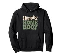 Happily Homebody Introvert Lifestyle Proud Statement Happy Pullover Hoodie