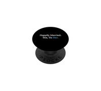 Happily Married Yes To Her Husband Anniversary PopSockets Adhesive PopGrip