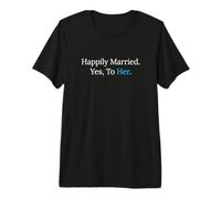 Happily Married Yes to Her Husband Anniversary Premium T-Shirt