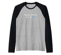 Happily Married Yes to Her Husband Anniversary Raglan Baseball Tee