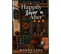 Happily Never After: A Main Street Romance (The Main Street Romance Series)