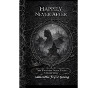 Happily Never After (The Twisted Fairy Tales Collection)