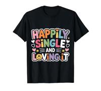 Happily Single and Loving It Independent Relationship - Value Graphic T-Shirt, Men, Black, XL