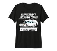 Happines Isn´t Around The Corner, It is The Corner Drifting Premium T-Shirt