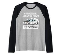 Happines Isn´t Around The Corner, It is The Corner Drifting Raglan Baseball Tee