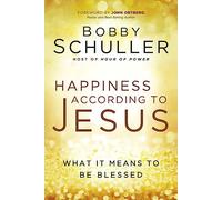 Happiness According to Jesus: What It Means to be Blessed