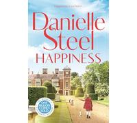 Happiness: An uplifting family saga about second chances from billion copy bestselling author Danielle Steel