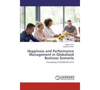 Happiness and Performance Management in Globalized Business Scenario: Proceeding of HPMMGBS 2019