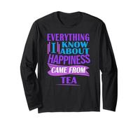 Happiness Came from Tea Lover Infusion Quote Long Sleeve T-Shirt