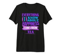 Happiness Came from Tea Lover Infusion Quote Premium T-Shirt